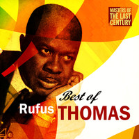 Rufus Thomas - Masters Of The Last Century: Best of Rufus Thomas