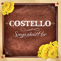 Costello - Songs About Her