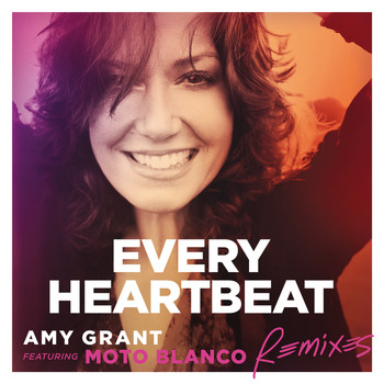 Amy Grant - Every Heartbeat (Remixes)