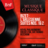 Royal Philharmonic Orchestra, Sir Thomas Beecham - Bizet: L'arlésienne, suites Nos. 1 & 2