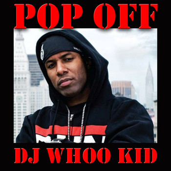 DJ Whoo Kid - Pop Off, Vol. 1