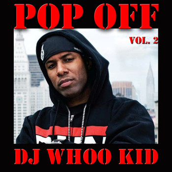 DJ Whoo Kid - Pop Off, Vol. 2