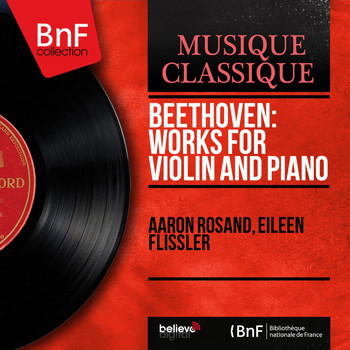 Aaron Rosand, Eileen Flissler - Beethoven: Works for Violin and Piano