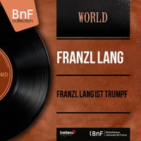 Franzl Lang - Franzl Lang ist trumpf