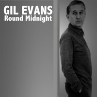 Gil Evans - Round Midnight