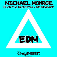 Michael Monroe - Fuck the Orchestra / Me Mozart (Edm [Explicit])