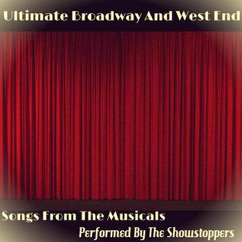 The Showstoppers - Ultimate Broadway and West End Songs from the Musicals