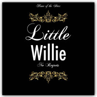 Little Willie - No Regrets