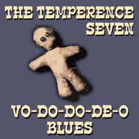 The Temperence Seven - Vo-Do-Do-De-O Blues