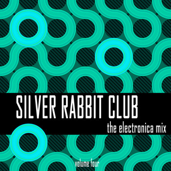 Various Artists - Silver Rabbit Club: The Electronica Mix, Vol. 4