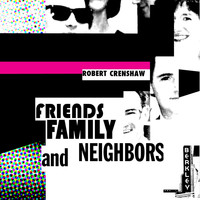 Robert Crenshaw - Friends, Family, and Neighbors