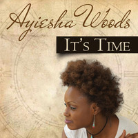 Ayiesha Woods - It's Time