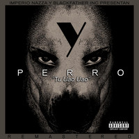 Yaviah - Perro (Tu Uao Uao) [Remastered]