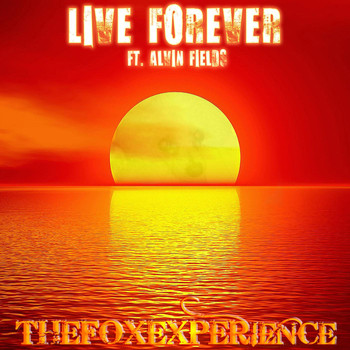 Alvin Fields - Live Forever (feat. Alvin Fields)