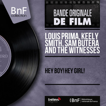 Louis Prima, Keely Smith, Sam Butera and The Witnesses - Hey Boy! Hey Girl!