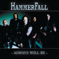 HAMMERFALL - Always Will Be