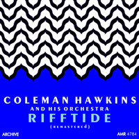 Coleman Hawkins and His Orchestra - Rifftide