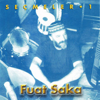 Fuat Saka - Seçmeler, Vol.1
