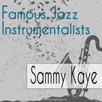Sammy Kaye - Famous Jazz Instrumentalists
