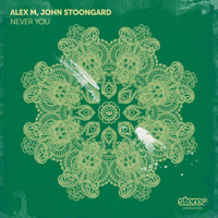 Alex M, John Stoongard - Never You