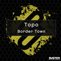 Topo - Border Town