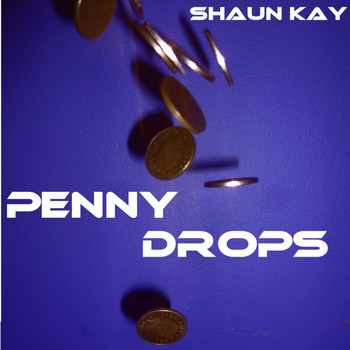 Shaun Kay - Penny Drops