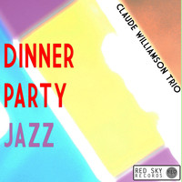 Claude Williamson Trio - Dinner Party Jazz