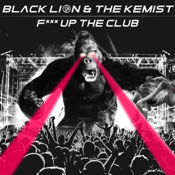 Black Lion - F**k up the Club (feat. The Kemist) - Single (Explicit)