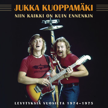 Jukka Kuoppamäki - Niin Kaikki On Kuin Ennenkin - Levytyksiä Vuosilta 1974-1975