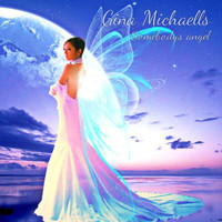 Gina Michaells - Somebody´s Angel