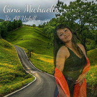 Gina Michaells - It´s All Uphill