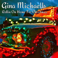 Gina Michaells - Rollin On Home for Christmas