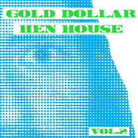TOK - Gold Dollar Hen House, Vol. 2
