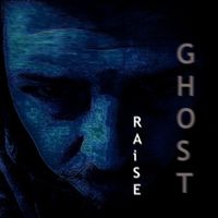 Raise - Ghost