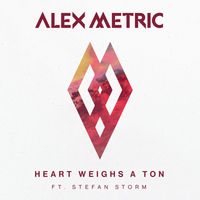 Alex Metric - Heart Weighs A Ton