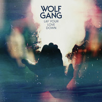 Wolf Gang - Lay Your Love Down