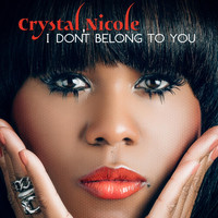 Crystal Nicole - I Don't Belong to You