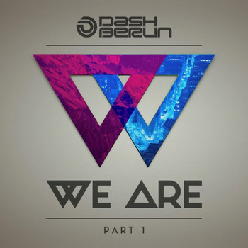 Dash Berlin - We Are (Part 1)