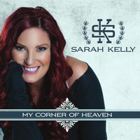 Sarah Kelly - My Corner of Heaven