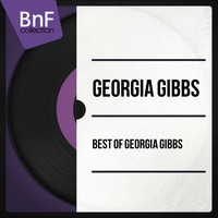 Georgia Gibbs - Best of Georgia Gibbs