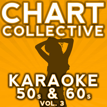 Chart Collective - Karaoke Hits of 50s & 60s, Vol. 3