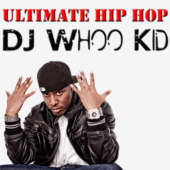 DJ Whoo Kid - Ultimate Hip Hop: DJ Whoo Kid