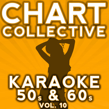 Chart Collective - Karaoke Hits of 50s & 60s, Vol. 10