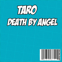Taro - Death by Angel