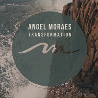 Angel Moraes - Transformation