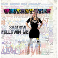 Whitney Lynn - Shadow Followin Me