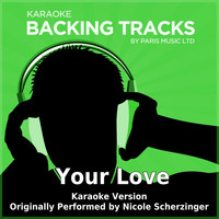 Paris Music - Your Love (Originally Performed By Nicole Scherzinger) [Karaoke Version]