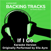 Paris Music - If I Go (Originally Performed By Ella Eyre) [Karaoke Version]