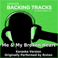 Paris Music - Me & My Broken Heart (Originally Performed By Rixton) [Karaoke Version]