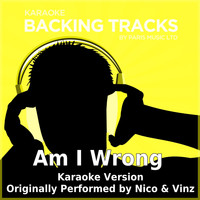 Paris Music - Am I Wrong (Originally Performed By Nico & Vinz) [Karaoke Version]